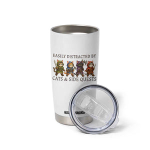 Funny Easily Distracted By Cats And Side Quests Tumbler Cup RPG Gamer Cat Lover Gift