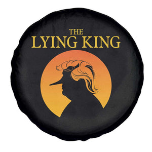 Funny The Lying King Long Nose Silhouette Spare Tire Cover Vintage Political Satire Statement Gift TS12 Print Your Wear