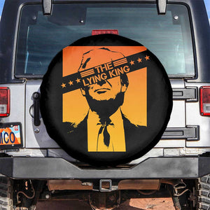 The Lying King Political Satire Spare Tire Cover Funny Bold Sarcastic Statement Gift TS12 No hole Black Print Your Wear