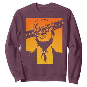 The Lying King Political Satire Sweatshirt Funny Bold Sarcastic Statement Gift