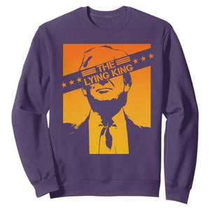 The Lying King Political Satire Sweatshirt Funny Bold Sarcastic Statement Gift