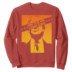 The Lying King Political Satire Sweatshirt Funny Bold Sarcastic Statement Gift