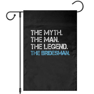 The Myth The Man The Legend Bridesman Garden Flag Wedding Party Bridal Crew Gift