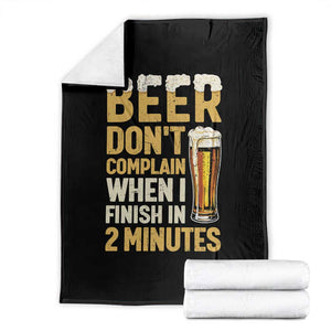 Beer Dont Complain When I Finish In 2 Minutes Quote Throw Blanket Drinking Lover Humor Gift