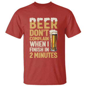 Beer Dont Complain When I Finish In 2 Minutes Quote T Shirt Drinking Lover Humor Gift TS12 Red Print Your Wear