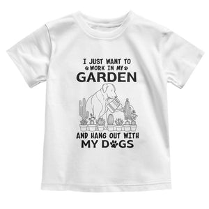 I Just Want To Garden And Hangout With My Dog Toddler T Shirt Gardener Gift TS12 White Print Your Wear