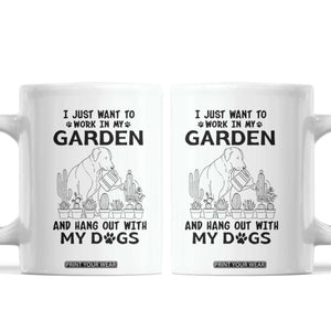 I Just Want To Garden And Hangout With My Dog Coffee Mug Gardener Gift TS12 White Print Your Wear