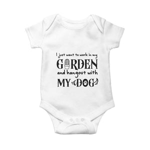 Gardener Dog Lover Gift Baby Onesie I Just Want To Garden And Hangout With My Dog TS12 White Print Your Wear