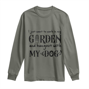 Gardener Dog Lover Gift Long Sleeve Shirt I Just Want To Garden And Hangout With My Dog TS12 Military Green Print Your Wear