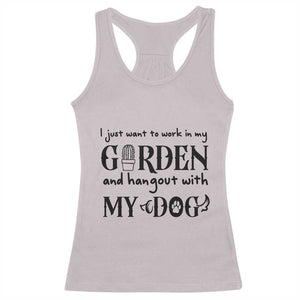 Gardener Dog Lover Gift Racerback Tank Top I Just Want To Garden And Hangout With My Dog TS12 Ice Gray Print Your Wear