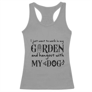 Gardener Dog Lover Gift Racerback Tank Top I Just Want To Garden And Hangout With My Dog TS12 Sport Gray Print Your Wear