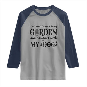 Gardener Dog Lover Gift Raglan Shirt I Just Want To Garden And Hangout With My Dog TS12 Sport Gray Navy Print Your Wear