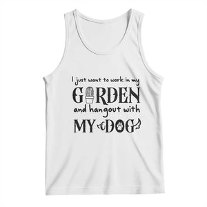 Gardener Dog Lover Gift Tank Top I Just Want To Garden And Hangout With My Dog TS12 White Print Your Wear