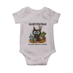 Gardening Because Murder Is Wrong Baby Onesie Funny Black Cat Gardener Gift TS12 Ice Gray Print Your Wear