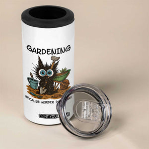 Gardening Because Murder Is Wrong 4 in 1 Can Cooler Tumbler Funny Black Cat Gardener Gift TS12 Print Your Wear