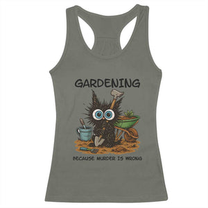 Gardening Because Murder Is Wrong Racerback Tank Top Funny Black Cat Gardener Gift TS12 Military Green Print Your Wear