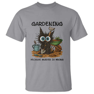 Gardening Because Murder Is Wrong T Shirt Funny Black Cat Gardener Gift TS12 Sport Gray Print Your Wear