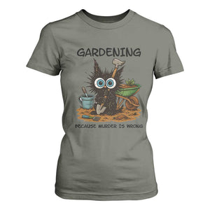 Gardening Because Murder Is Wrong T Shirt For Women Funny Black Cat Gardener Gift TS12 Military Green Print Your Wear