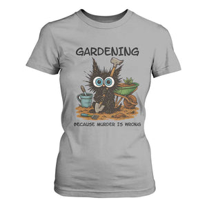 Gardening Because Murder Is Wrong T Shirt For Women Funny Black Cat Gardener Gift TS12 Sport Gray Print Your Wear