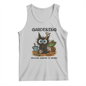 Gardening Because Murder Is Wrong Tank Top Funny Black Cat Gardener Gift TS12 Ash Print Your Wear