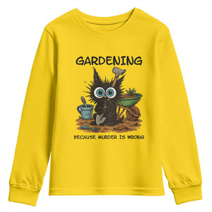 Gardening Because Murder Is Wrong Youth Sweatshirt Funny Black Cat Gardener Gift TS12 Daisy Print Your Wear