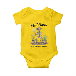 Gardening Because Murder Is Wrong Skeleton Baby Onesie Funny Gift For Gardener TS12 Daisy Print Your Wear