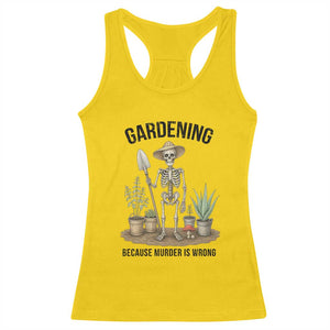Gardening Because Murder Is Wrong Skeleton Racerback Tank Top Funny Gift For Gardener TS12 Daisy Print Your Wear