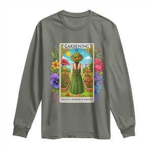 Funny Gardening Because Murder Is Wrong Long Sleeve Shirt Garden Girl Floral Tarot Graphic TS12 Military Green Print Your Wear
