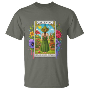 Funny Gardening Because Murder Is Wrong T Shirt Garden Girl Floral Tarot Graphic TS12 Military Green Print Your Wear