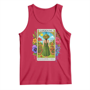 Funny Gardening Because Murder Is Wrong Tank Top Garden Girl Floral Tarot Graphic TS12 Red Print Your Wear