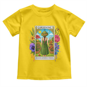 Funny Gardening Because Murder Is Wrong Toddler T Shirt Garden Girl Floral Tarot Graphic TS12 Daisy Print Your Wear