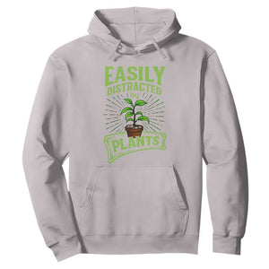 Easily Distracted By Plants Hoodie Funny Gardening Lover Gift TS12 Ice Gray Print Your Wear
