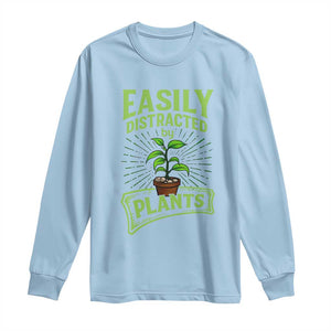 Easily Distracted By Plants Long Sleeve Shirt Funny Gardening Lover Gift TS12 Light Blue Print Your Wear
