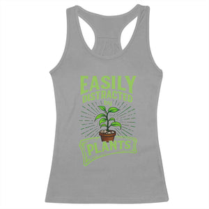 Easily Distracted By Plants Racerback Tank Top Funny Gardening Lover Gift TS12 Sport Gray Print Your Wear