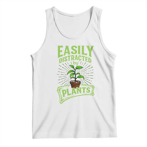Easily Distracted By Plants Tank Top Funny Gardening Lover Gift TS12 White Print Your Wear