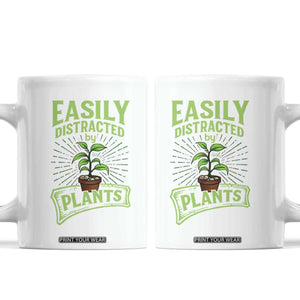 Easily Distracted By Plants Coffee Mug Funny Gardening Lover Gift TS12 White Print Your Wear