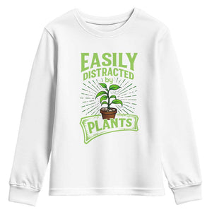 Easily Distracted By Plants Youth Sweatshirt Funny Gardening Lover Gift TS12 White Print Your Wear