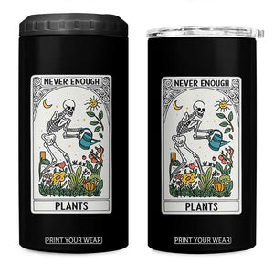 Funny Never Enough Plants Gardening Skeleton 4 in 1 Can Cooler Tumbler Plant Lover Gift Tarot Card Graphic TS12 One Size: 16 oz Black Print Your Wear