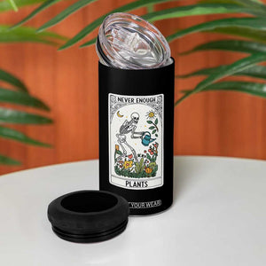 Funny Never Enough Plants Gardening Skeleton 4 in 1 Can Cooler Tumbler Plant Lover Gift Tarot Card Graphic TS12 Print Your Wear