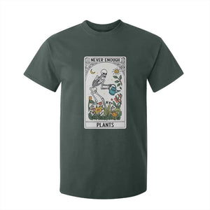 Funny Never Enough Plants Gardening Skeleton T Shirt For Kid Plant Lover Gift Tarot Card Graphic TS12 Dark Forest Green Print Your Wear