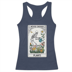 Funny Never Enough Plants Gardening Skeleton Racerback Tank Top Plant Lover Gift Tarot Card Graphic TS12 Navy Print Your Wear
