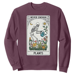 Funny Never Enough Plants Gardening Skeleton Sweatshirt Plant Lover Gift Tarot Card Graphic TS12 Maroon Print Your Wear