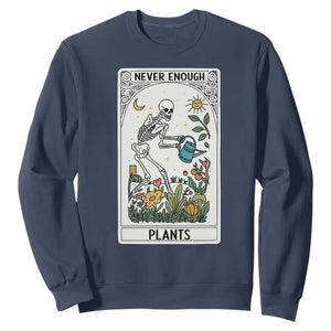Funny Never Enough Plants Gardening Skeleton Sweatshirt Plant Lover Gift Tarot Card Graphic TS12 Navy Print Your Wear