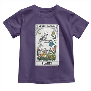 Funny Never Enough Plants Gardening Skeleton Toddler T Shirt Plant Lover Gift Tarot Card Graphic TS12 Purple Print Your Wear