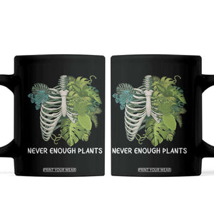 Monstera Plant Body Skeleton Coffee Mug Never Enough Plants TS12 Black Print Your Wear