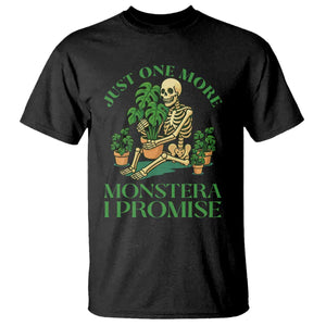Just One More Monstera T Shirt - Skeleton Plant Lover Funny Houseplant Humor Tee TS12 Black Print Your Wear