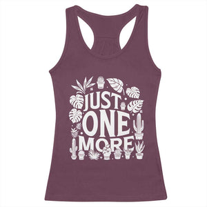 Plant Lover Humor Racerback Tank Top Just One More TS12 Maroon Print Your Wear