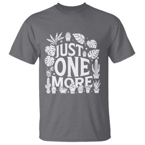Plant Lover Humor T Shirt Just One More TS12 Charcoal Print Your Wear