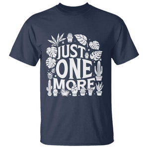Plant Lover Humor T Shirt Just One More TS12 Navy Print Your Wear