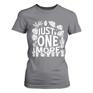 Plant Lover Humor T Shirt For Women Just One More TS12 Charcoal Print Your Wear